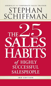 The 25 Sales Habits of Highly Successful Salespeople by Stephan Schiffman, 9781598697575