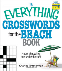 The Everything Crosswords For The Beach Book (Hours of Puzzling Fun Under the Sun!) by Charles Timmerman, 9781598692440
