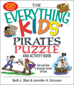 The Everything Kids' Pirates Puzzle And Activity Book (Set Sail into a Treasure-trove of Fun!) by Beth L Blair, 9781593376079