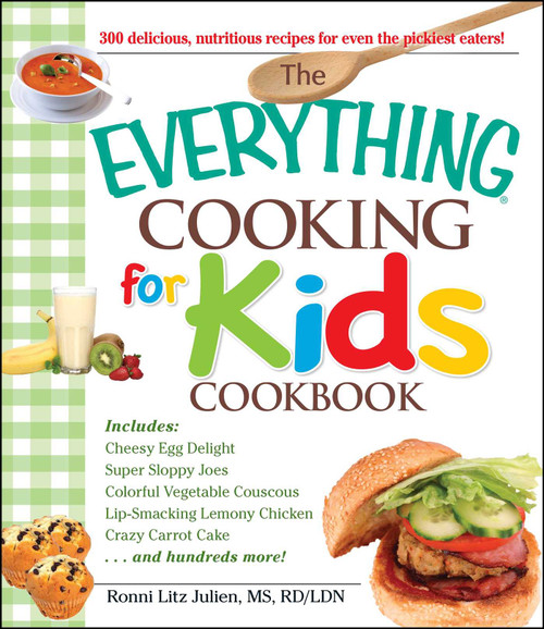 The Everything Cooking for Kids Cookbook by Julien Ronni Litz, 9781605506654