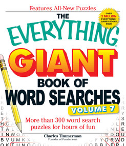 The Everything Giant Book of Word Searches, Volume VII (More than 300 word search puzzles for hours of fun) by Charles Timmerman, 9781440566806