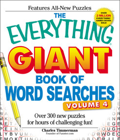 The Everything Giant Book of Word Searches, Volume IV (Over 300 new puzzles for endless gaming fun!) by Charles Timmerman, 9781440506109