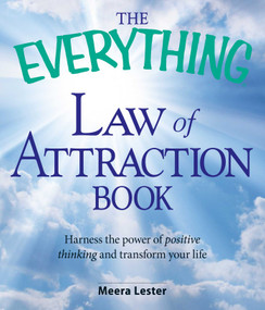 The Everything Law of Attraction Book (Harness the power of positive thinking and transform your life) by Meera Lester, 9781598697759