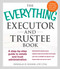 The Everything Executor and Trustee Book (A Step-by-Step Guide to Estate and Trust Administration) by Douglas D Wilson, 9781440570872
