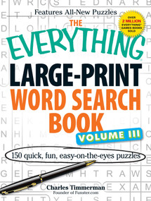 The Everything Large-Print Word Search Book Volume III (150 easy-on-the-eyes puzzles) by Charles Timmerman, 9781440527371