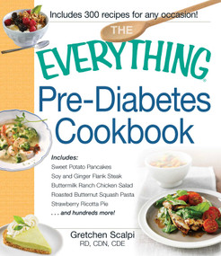 The Everything Pre-Diabetes Cookbook by Gretchen Scalpi, 9781440572234