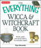 The Everything Wicca and Witchcraft Book (Rituals, spells, and sacred objects for everyday magick) by Skye Alexander, 9781598694048