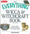 The Everything Wicca and Witchcraft Book (Rituals, spells, and sacred objects for everyday magick) by Skye Alexander, 9781598694048