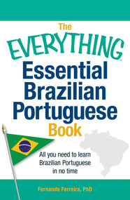 The Everything Essential Brazilian Portuguese Book (All You Need to Learn Brazilian Portuguese in No Time!) by Fernanda Ferreira, 9781440567544
