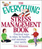 The Everything Stress Management Book (Practical Ways to Relax, Be Healthy, and Maintain Your Sanity) by Eve Adamson, 9781580625784
