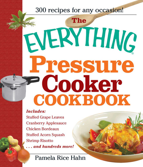 The Everything Pressure Cooker Cookbook by Pamela Rice Hahn, 9781440500176