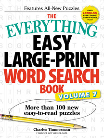 The Everything Easy Large-Print Word Search Book, Volume 7 (More Than 100 New Easy-to-read Puzzles) by Charles Timmerman, 9781440597800