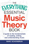 The Everything Essential Music Theory Book (A Guide to the Fundamentals of Reading, Writing, and Understanding Music) by Marc Schonbrun, 9781440583391