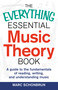 The Everything Essential Music Theory Book (A Guide to the Fundamentals of Reading, Writing, and Understanding Music) by Marc Schonbrun, 9781440583391