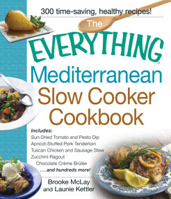 The Everything Mediterranean Slow Cooker Cookbook by Brooke Mclay, Launie Kettler, 9781440568527