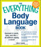 The Everything Body Language Book (Succeed in work, love, and life - all without saying a word!) by Shelly Hagen, David Givens, 9781440525834