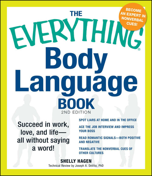 The Everything Body Language Book (Succeed in work, love, and life - all without saying a word!) by Shelly Hagen, David Givens, 9781440525834