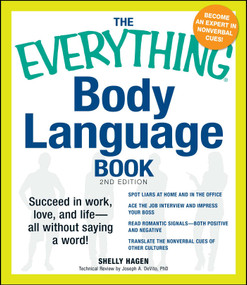 The Everything Body Language Book (Succeed in work, love, and life - all without saying a word!) by Shelly Hagen, David Givens, 9781440525834