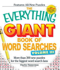 The Everything Giant Book of Word Searches, Volume III (More than 300 new puzzles for the biggest word search fans) by Charles Timmerman, 9781440500336