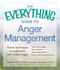 The Everything Guide to Anger Management (Proven Techniques to Understand and Control Anger) by Robert Puff, James Seghers, 9781440572265