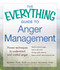 The Everything Guide to Anger Management (Proven Techniques to Understand and Control Anger) by Robert Puff, James Seghers, 9781440572265