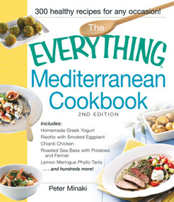 The Everything Mediterranean Cookbook by Peter Minaki, 9781440568558