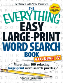 The Everything Easy Large-Print Word Search Book, Volume IV (More than 100 relaxing large-print word search puzzles) by Charles Timmerman, 9781440566844