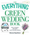 The Everything Green Wedding Book (Plan an elegant, affordable, earth-friendly wedding) by Wenona Napolitano, 9781598698114