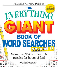 The Everything Giant Book of Word Searches, Volume 11 (More Than 300 Word Search Puzzles for Hours of Fun!) by Charles Timmerman, 9781440595943