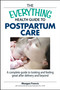 The Everything Health Guide To Postpartum Care (A Complete Guide to Looking and Feeling Great After Delivery and Beyond) by Megan Francis, Kip Kozlowski, 9781598692754