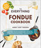 The Everything Fondue Cookbook (300 Creative Ideas for Any Occasion) by Rhonda Lauret Parkinson, 9781593371197