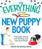 The Everything New Puppy Book (Choosing, raising, and training your new best friend) by Carlo De Vito, Amy Ammen, 9781605500430