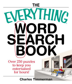 The Everything Word Search Book (Over 250 Puzzles to Keep You Entertained for Hours!) by Charles Timmerman, 9781593374310
