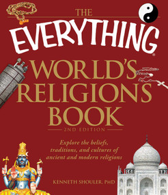 The Everything World's Religions Book (Explore the beliefs, traditions, and cultures of ancient and modern religions) by Kenneth Shouler, 9781440500367