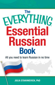 The Everything Essential Russian Book (All You Need to Learn Russian in No Time) by Yulia Stakhnevich, 9781440580826