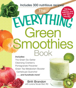 The Everything Green Smoothies Book by Britt Brandon, Lorena Novak Bull, 9781440525643