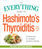The Everything Guide to Hashimoto's Thyroiditis (A Healing Plan for Managing Symptoms Naturally) by Aimee McNew, 9781440598142