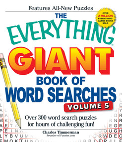 The Everything Giant Book of Word Searches, Volume V (Over 300 word search puzzles for hours of challenging fun!) by Charles Timmerman, 9781440545610