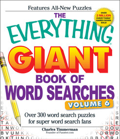 The Everything Giant Book of Word Searches, Volume VI (Over 300 Word Search Puzzles for Super Word Search Fans) by Charles Timmerman, 9781440559297