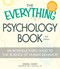 The Everything Psychology Book (Explore the human psyche and understand why we do the things we do) by Kendra Cherry, Paul G Mattiuzzi, 9781440506918