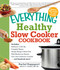 The Everything Healthy Slow Cooker Cookbook by Rachel Rappaport, B.E. Horton, 9781440502316