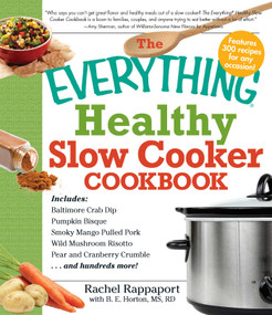 The Everything Healthy Slow Cooker Cookbook by Rachel Rappaport, B.E. Horton, 9781440502316