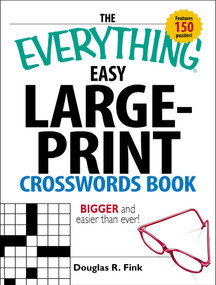 The Everything Easy Large-Print Crosswords Book (Bigger and Easier Than Ever) by Douglas R Fink, 9781598692372