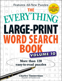 The Everything Large-Print Word Search Book, Volume 10 (More Than 120 Easy-to-Read Puzzles) by Charles Timmerman, 9781440594403