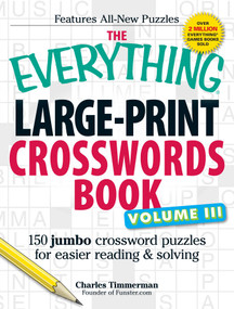 The Everything Large-Print Crosswords Book, Volume III (150 jumbo crossword puzzles for easier reading & solving) by Charles Timmerman, 9781440538902