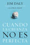 Cuando la crianza no es perfecta (Spanish Edition) by Jim Daly, Paul Asay, 9780829758696