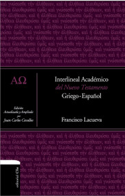 Interlineal académico del Nuevo Testamento (Griego-Español) (Spanish Edition) by Francisco Lacueva, Cevallos Juan Carlos, David Vila, 9788416845330