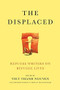 The Displaced (Refugee Writers on Refugee Lives) by Viet Thanh Nguyen, 9781419729485