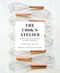The Cook's Atelier (Recipes, Techniques, and Stories from Our French Cooking School) by Marjorie Taylor, Kendall Smith Franchini, Anson Smart, 9781419728952