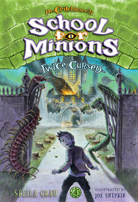 Twice Cursed (Dr. Critchlore's School for Minions #4) by Sheila Grau, Joe Sutphin, 9781419728631